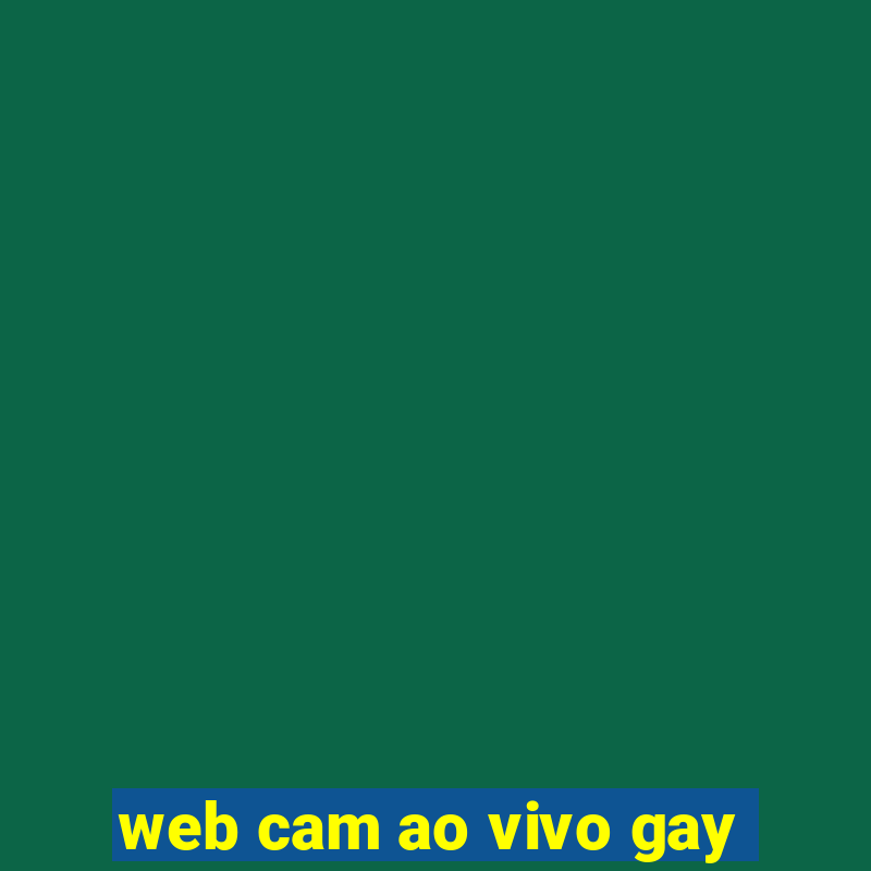 web cam ao vivo gay